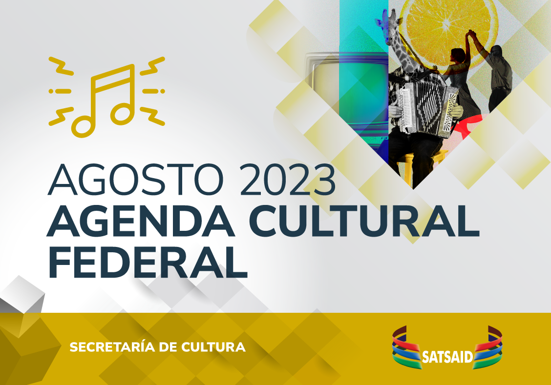 Lee más sobre el artículo AGENDA CULTURAL FEDERAL – AGOSTO 2023