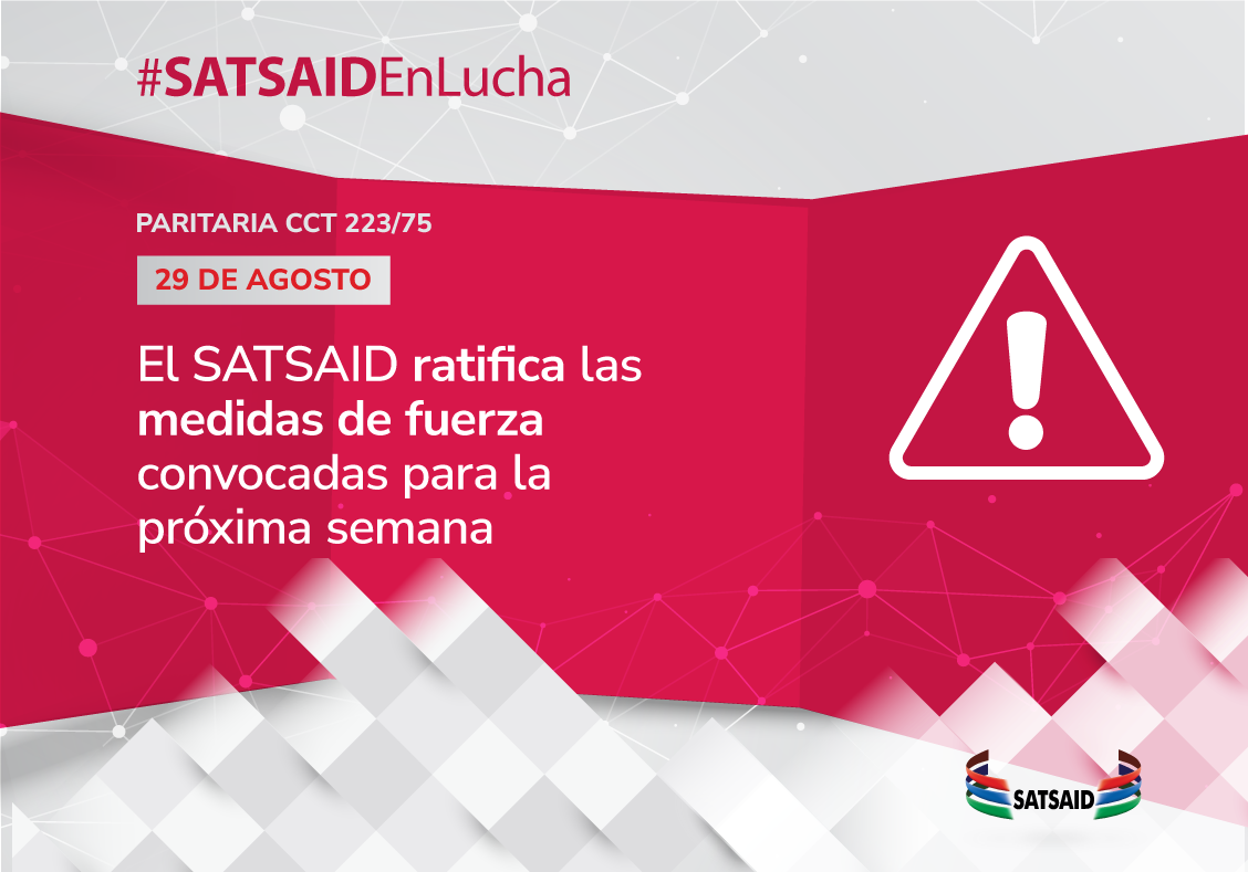 Lee más sobre el artículo EL SATSAID RATIFICA LAS MEDIDAS DE FUERZA CONVOCADAS PARA LA PRÓXIMA SEMANA