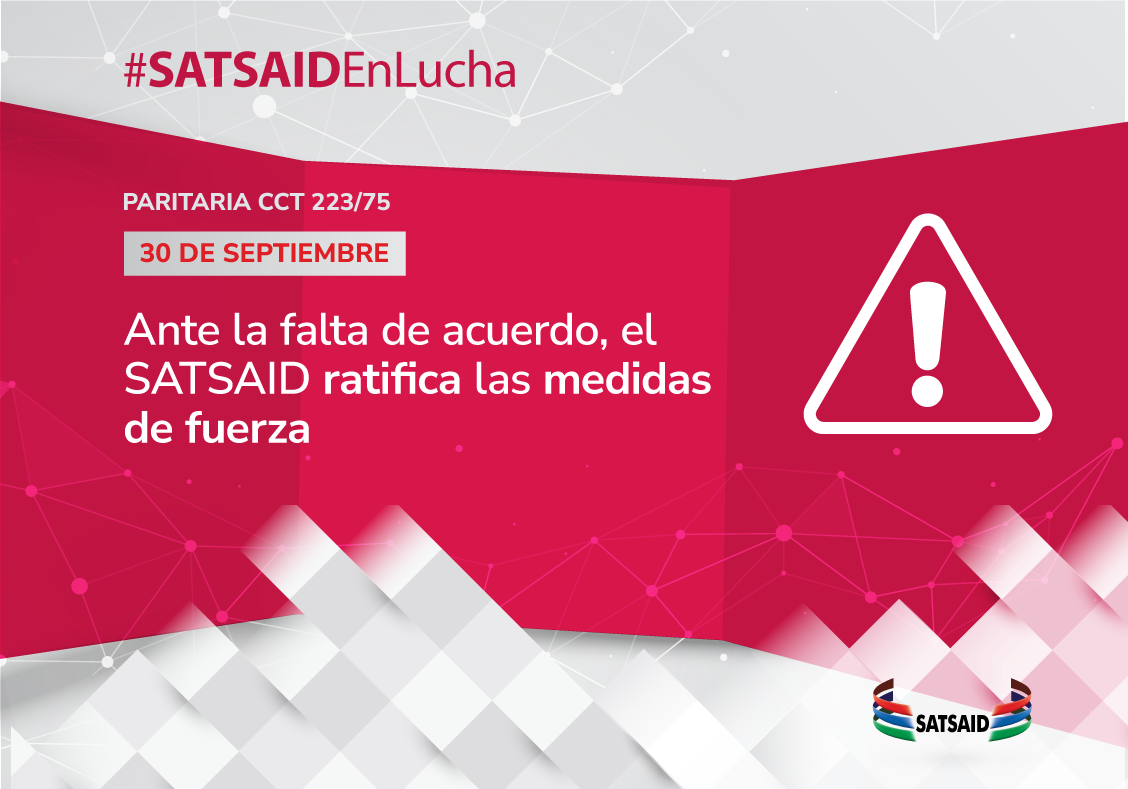 Lee más sobre el artículo ANTE LA FALTA DE ACUERDO, EL SATSAID RETOMA LAS MEDIDAS DE FUERZA