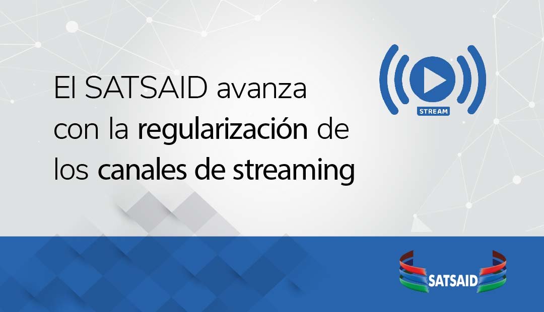 Lee más sobre el artículo EL SATSAID AVANZA CON LA REGULARIZACIÓN DE LOS CANALES DE STREAMING