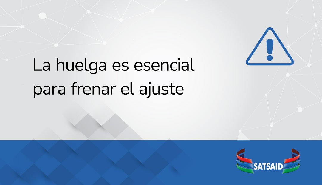 Lee más sobre el artículo LA HUELGA ES ESENCIAL PARA FRENAR EL AJUSTE